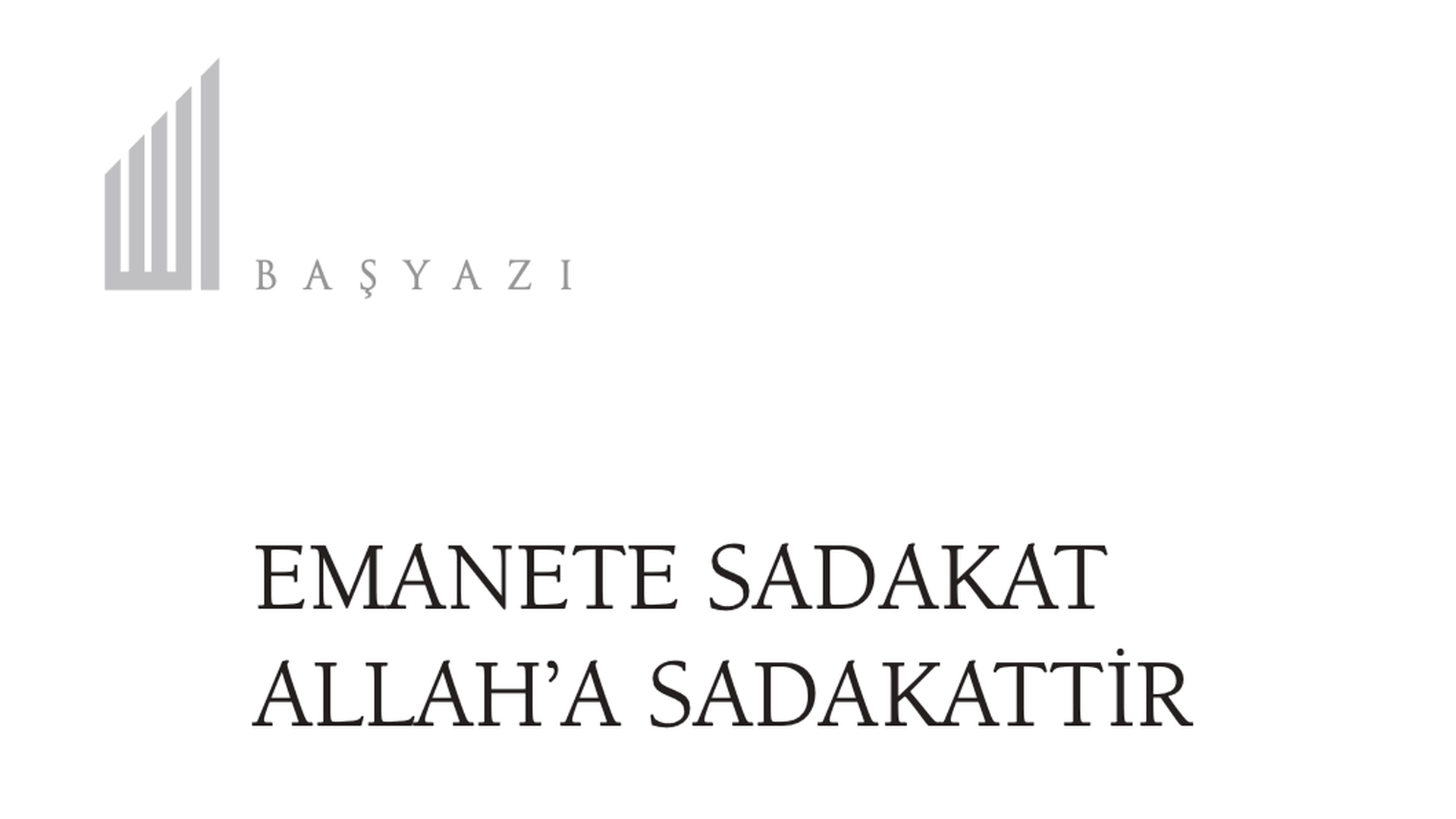 Emanete Sadakat Allah’a Sadakattir